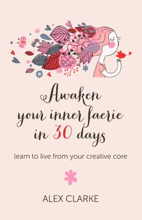 Front cover_Awaken Your Inner Faerie In 30 Days