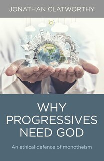 Front cover_Why Progressives Need God