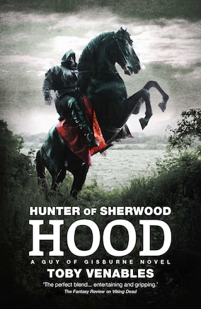 Hood: A Guy Of Gisburne Novel