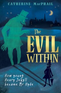 Couverture_The Evil Within: How Young Henry Jekyll Became Mr Hyde