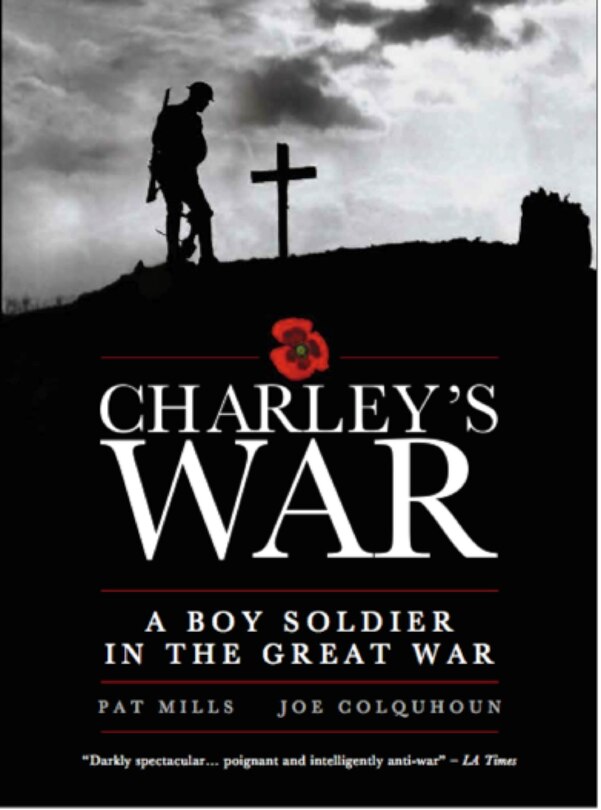 Front cover_Charley's War: A Boy Soldier In The Great War