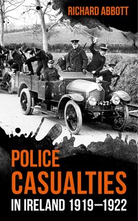 Front cover_Police Casualties In Ireland 1919-1922