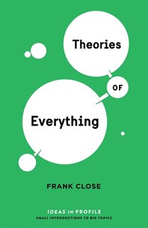 Front cover_Theories Of Everything: Ideas In Profile