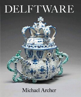 Delftware: In The Fitzwilliam Museum
