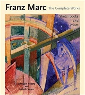 Franz Marc: The Complete Works