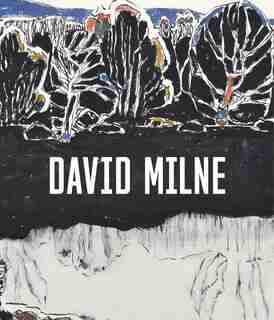 David Milne: Modern Painting by Sarah Milroy