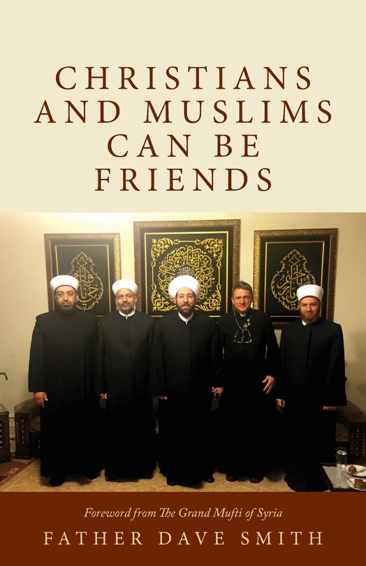 Front cover_Christians And Muslims Can Be Friends
