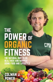 Front cover_The Power of Organic Fitness