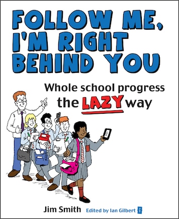 Whole School Progress the LAZY Way: Follow Me, I'm Right Behind You