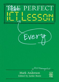 Front cover_Perfect Ict Every Lesson