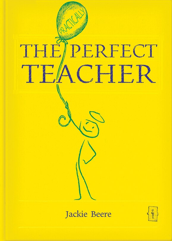 Front cover_The (practically) Perfect Teacher