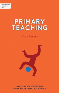 Front cover_Independent Thinking On Primary Teaching