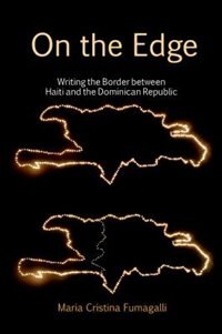 Front cover_On the Edge: Writing the Border between Haiti and the Dominican Republic