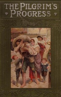 Couverture_The Pilgrim's Progress From This World To That Which Is To Come;delivered Under The Similitude Of A Dream