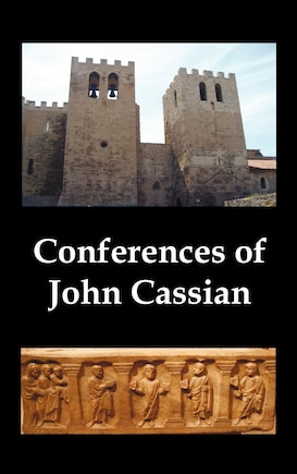 Conferences Of John Cassian, (conferences I-xxiv, Except For Xii And Xxii)