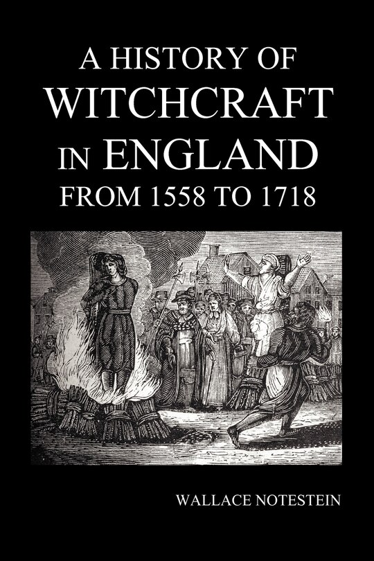 Front cover_A History Of Witchcraft In England From 1558 To 1718