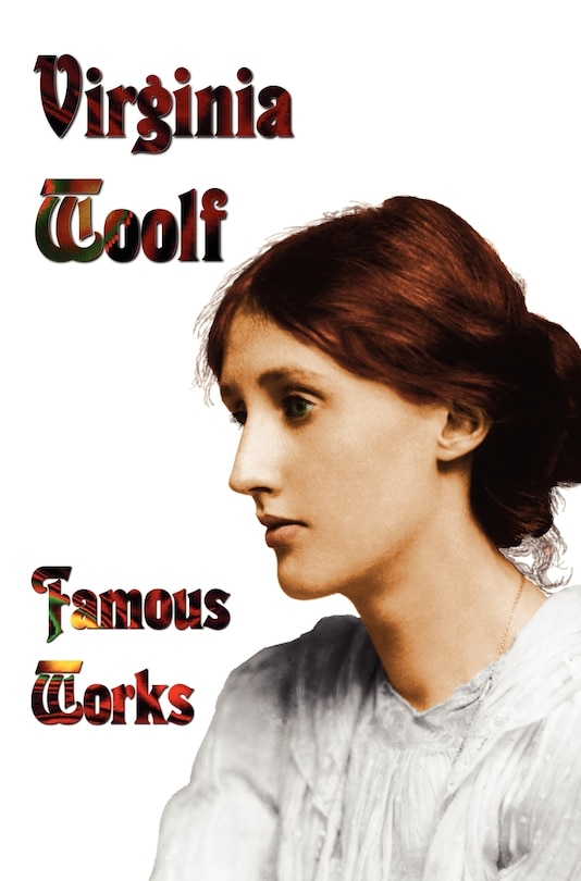 Front cover_Famous Works - Mrs Dalloway, To The Lighthouse, Orlando, & A Room Of One's Own