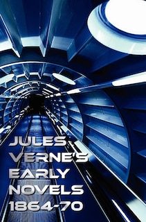Couverture_Jules Verne's Early Novels 1864-70, Unabridged, a Journey to the Center of the Earth, from the Earth to the Moon, Round the Moon, the English at the N