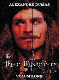 Front cover_The Three Musketeers Omnibus, Volume One (six Complete And Unabridged Books In Two Volumes)