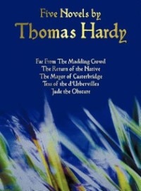 Front cover_Five Novels by Thomas Hardy - Far from the Madding Crowd, the Return of the Native, the Mayor of Casterbridge, Tess of the D'Urbervilles, Jude the Obs