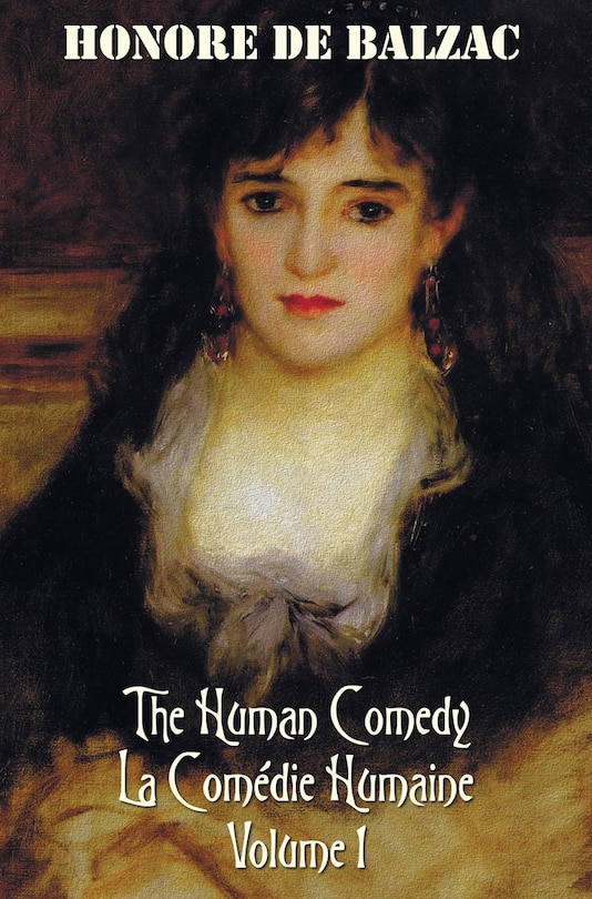 Front cover_The Human Comedy, La Comedie Humaine, Volume 1