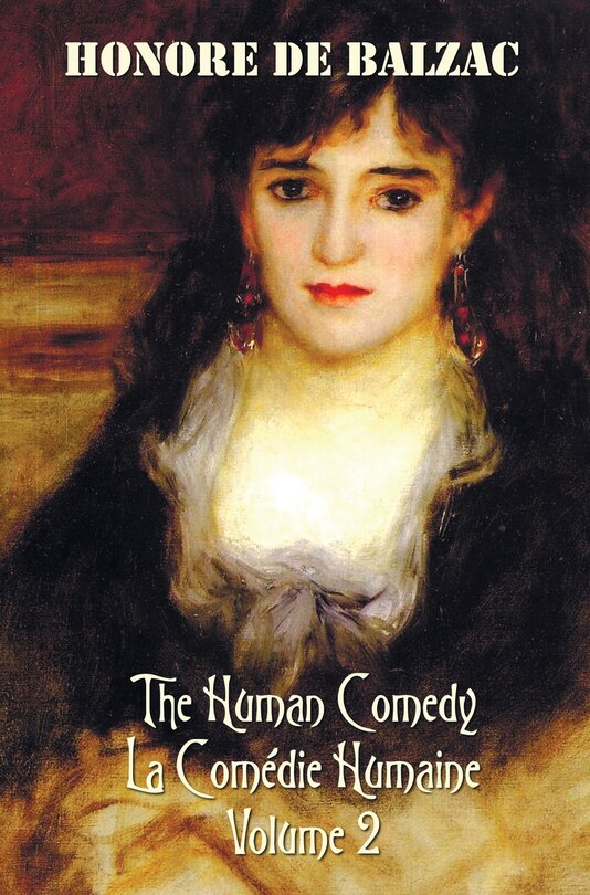 Front cover_The Human Comedy, La Comedie Humaine, Volume 2, Includes the Following Books (Complete and Unabridged)