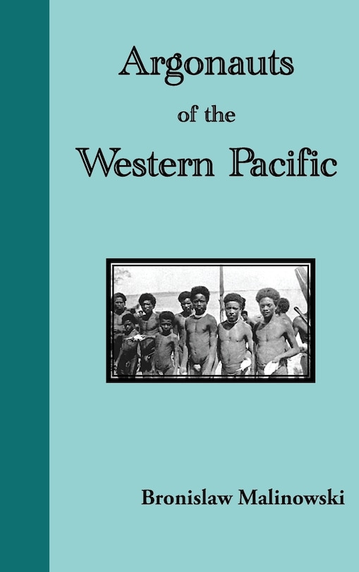 Couverture_Argonauts of the Western Pacific. an Account of Native Enterprise and Adventure in the Archipelagoes of Melanesian New Guinea