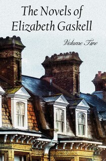 Front cover_The Novels of Elizabeth Gaskell, Volume Two, including Sylvia's Lovers and Wives and Daughters