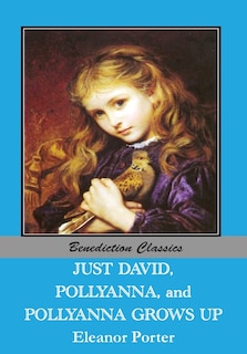 Couverture_Just David AND Pollyanna AND Pollyanna Grows Up
