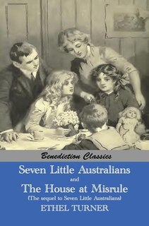 Front cover_Seven Little Australians AND The Family At Misrule (The sequel to Seven Little Australians) [Illustrated]
