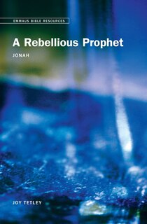 Front cover_Emmaus Bible Resources - A Rebellious Prophet
