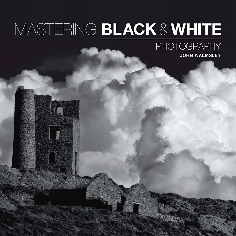 Front cover_Mastering Black & White Photography