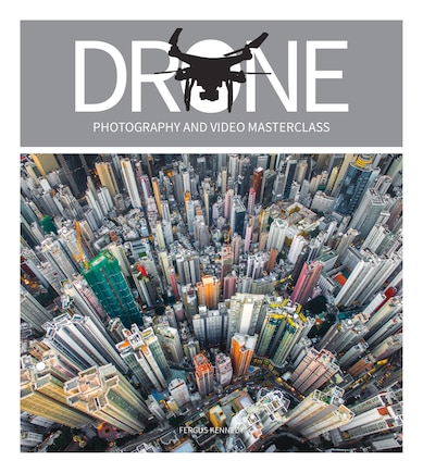 Drone Photography And Video Masterclass