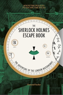 Front cover_Sherlock Holmes Escape Book: The Adventure of the London Waterworks