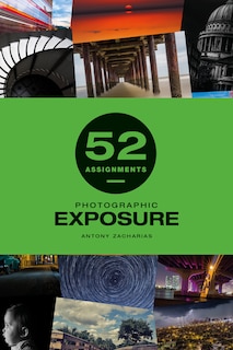 Front cover_52 Assignments: Photographic Exposure