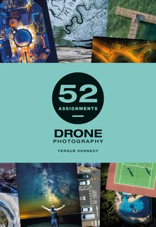 Front cover_52 Assignments: Drone Photography