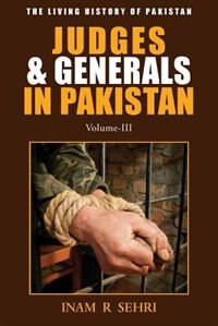 Front cover_Judges and Generals in Pakistan - Volume III