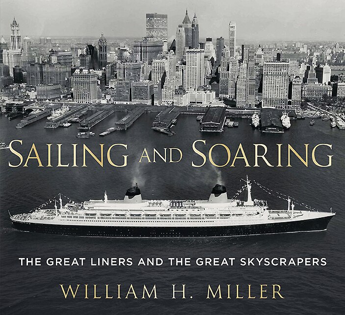 Sailing And Soaring: The Great Liners And The Great Skyscrapers