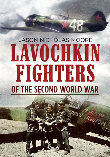 Couverture_Lavochkin Fighters Of The Second World War