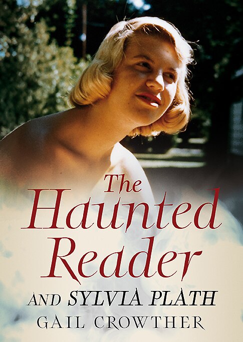 The Haunted Reader And Sylvia Plath