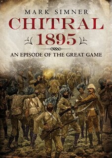 Chitral 1895: An Episode Of The Great Game