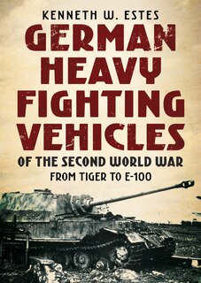 Couverture_German Heavy Fighting Vehicles Of The Second World War