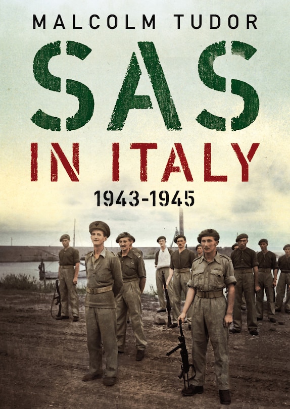 Sas In Italy 1943-1945: Raiders In Enemy Territory