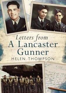 Front cover_Letters From A Lancaster Gunner