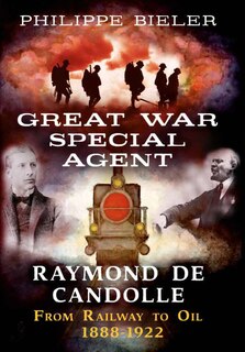 Front cover_Great War Special Agent Raymond De Candolle