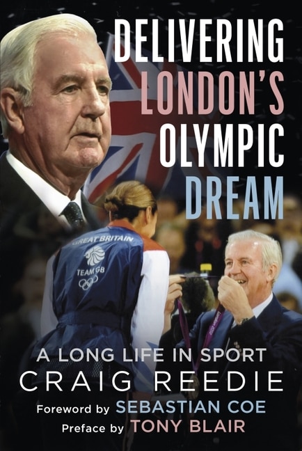 Delivering London's Olympic Dream: A Long Life in Sport - Highlights and Crises