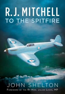 Front cover_R. J. Mitchell To The Spitfire