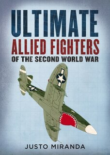 Front cover_Ultimate Allied Fighters of the Second World War