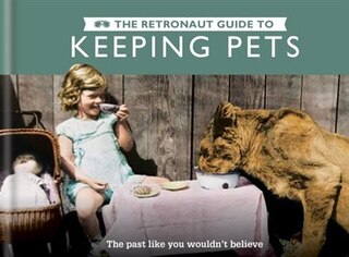 Front cover_The Retronaut Guide To Keeping Pets