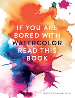 Couverture_If You Are Bored With Watercolor Read This Book